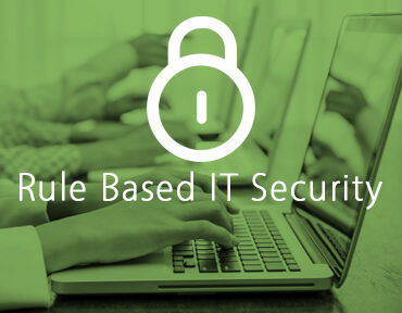 How To Use Rule-Based IT Security